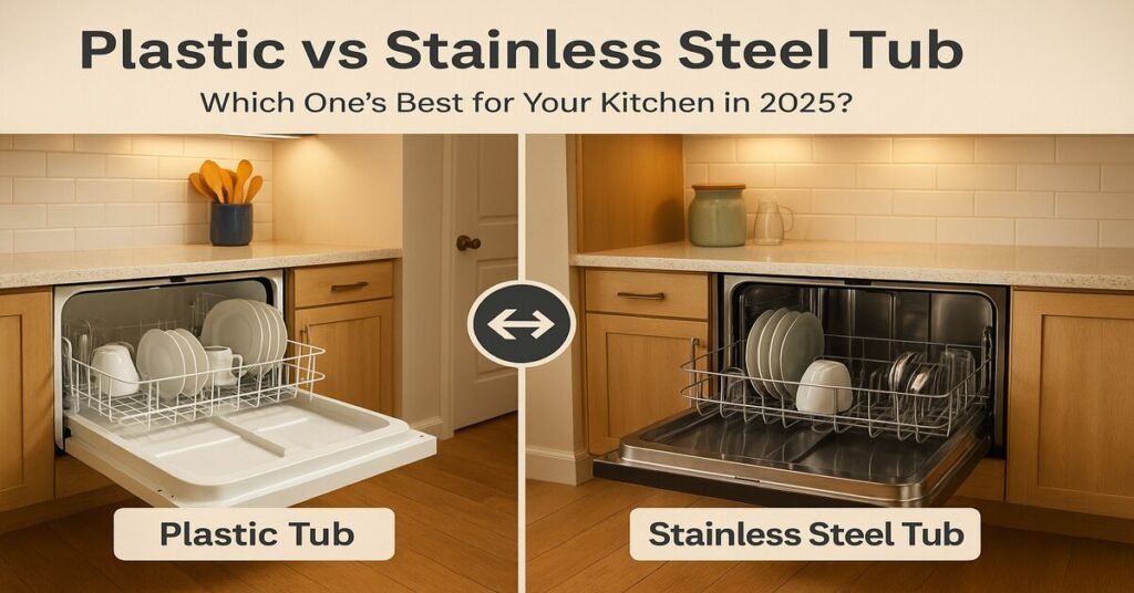 Plastic vs Stainless Steel Dishwasher Tub Which Is Best