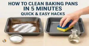 How to Clean Baking Pans in 5 Minutes – Quick & Easy Hacks